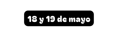 18 y 19 de mayo